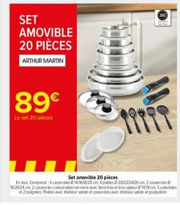 set amovible 20 pièces  arthur martin  89€  le set 20 pièces  set amovible 20 pièces  en inox comprend:4 casseroles 14/16/18/20 cm, 4 poèles 020/22/24/26 cm, 3 couvercles 16/20/24 cm, 2 couvercles con