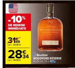 -10%  DE REMISE IMMEDIATE  3149  Le L: 44,99 €  2834  Le L:40,49 €  Bourbon WOODFORD RÉSERVE 43,2% vol., 70 d.  CHO THE GG  KERVA 