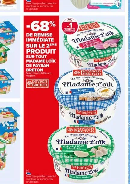 panachage possible. la remise s'applique sur le moins cher des produits.  -68%  de remise immédiate  sur le 2ème produit sur tout madame loïk  de paysan breton  selon disponibilités en magasin  paysan