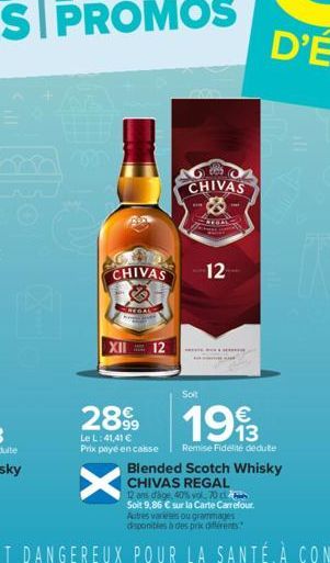 2899  Le L: 41,41 € Prix payé en casse  CHIVAS 12  XII 12  Xx  CHIVAS &  Soit  1993  Remise Fidélité déduite  Blended Scotch Whisky  CHIVAS REGAL 12 ans dage, 40% vol. 70 c Soit 9,86 € sur la Carte Ca