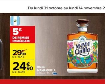 5€  DE REMISE IMMEDIATE  2.9%  Le L:42,71 €  24%  LeL: 35,57€  Rhum MAMA QUILLA 40% vol, 70 cl  POTEN  MAMA Quilla 