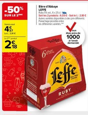 -50%  SUR LE 2THE  Vendu soul  +37  Le L: 2,91 €  Le 2 produ  29188  00  881  80  Bière d'Abbaye LEFFE  Ruby 5% vol, 6 x 25 cl  Soit les 2 produits: 6,55€-Soit le L:2,18 € Autres variétés disponibles 