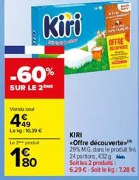 ef  -60%  SUR LE 2 ME  Vendu soul  49  Lekg: 10.39 €  Kiri  20  Le 2 produit  180  €  CA  OFFRE  MEDIHEATE 