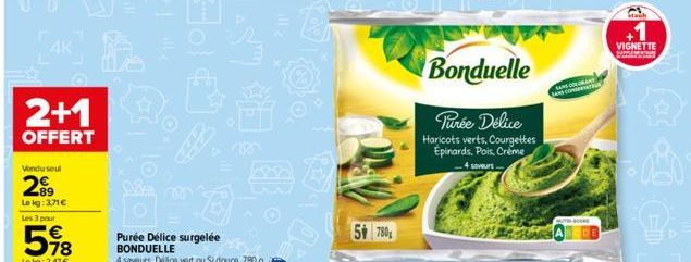 4K  2+1  OFFERT  Vendu seul  299  Le kg: 3,71€ Les 3 pour  598  Lokg: 2,47 €  A  3.10  Smy  5 780  Bonduelle  Purée Délice Haricots verts, Courgettes Épinards, Pois. Creme  4 sovers  SANS COLORANT  AN