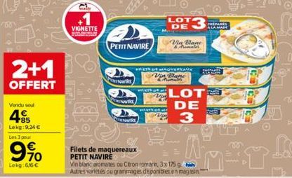 2+1  OFFERT  Vendu seul  +85 Lekg:9,24 €  Les 3 pour  70  Lokg:6,66 €  +1  VIGNETTE  PETIT NAVIRE  ENTRE  ENTRE  FILETS OF MAQUEREAUX  Blane  eters of  LOT DE  PRATS DR  寬  Filets de maquereaux  PETIT