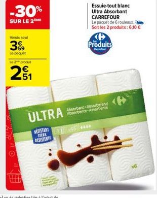 Vendu seul  39  Le paquet  -30%  SUR LE 2  Le 2 produ  21  ULTRA  RESISTANT STERK RESISTENTE  1x45 ****  Absorbant-Absorberend Absorbente Assorbente  Essuie-tout blanc Ultra Absorbant CARREFOUR  Le pa