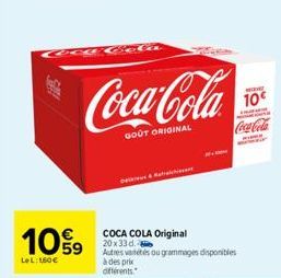 10%9  LeL:160€  KOR  Coca-Cola  GOÛT ORIGINAL  COCA COLA Original 20x33 d. Autres à des pri différents.  sou grammages disponibles  WVE  10€  Coca-Cola 