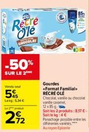 Récré Ole  CHOCOLAT  -50%  SUR LE 2  Vendu sel  5%  Lekg: 5.34€  Le 2 produt  472  DES  Gourdes «Format Familial RÉCRÉ OLE Chocolat, vanile ou chocolat vanile caramel 12x85g  Soit les 2 produits:8,17 