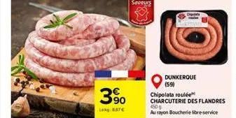 3%  lokg:867€  dunkerque (59)  chipolata roulée charcuterie des flandres 450 g au rayon boucherie libre-service 