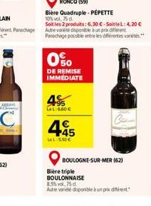 4$5  LeL:6.60 €  0%  DE REMISE IMMEDIATE  4.45  Le 500€  BOULOGNE-SUR-MER (62)  Bière triple BOULONNAISE  8,5%vol,75 d.  Autre variété disponible à un prix différent 