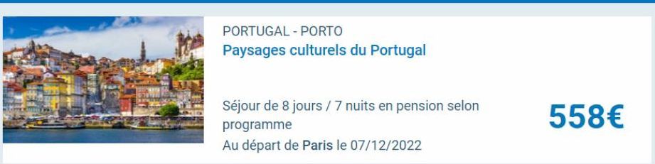 PORTUGAL - PORTO  Paysages culturels du Portugal  Séjour de 8 jours / 7 nuits en pension selon  programme  Au départ de Paris le 07/12/2022  558€ 