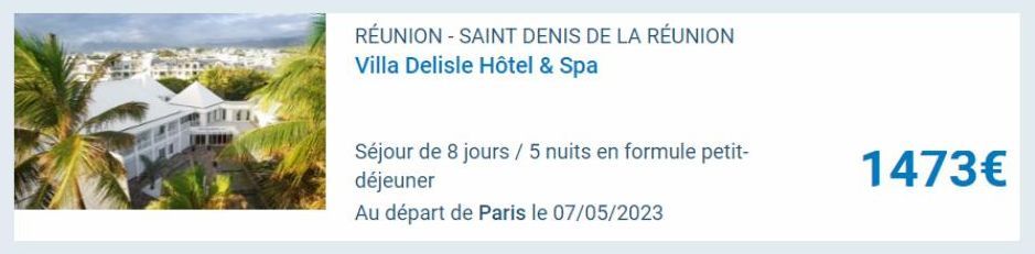 RÉUNION-SAINT DENIS DE LA RÉUNION Villa Delisle Hôtel & Spa  Séjour de 8 jours / 5 nuits en formule petit-déjeuner  Au départ de Paris le 07/05/2023  1473€ 