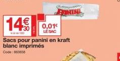 14€€  Sacs pour panini en kraft blanc imprimés Code: 063658  0,01€ LE SAC 