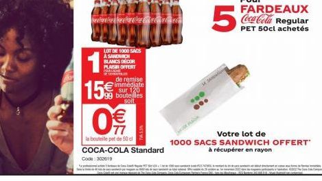 bow Chow Chow Coca Cola  19  LOT DE 1000 SACS A SANDWICH BLANCS DECOR PLAISIR OFFERT PERLICHE LES  15€  de remise  €immédiate sur 120 99 bouteilles soit  0€  la bouteile pet de 50 cl  TV45.5%  COCA-CO