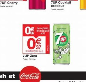 0  de remise immédiate soit  € 37  la boite slim de 33 cl  7UP Zero  Code: 073326  T5,5%  w  7up  free 