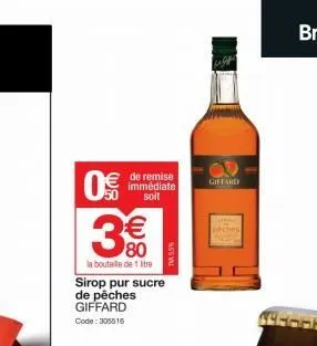 80  3  de remise immédiate soit  la bouteille de 1 litre  8th  sirop pur sucre de pêches giffard code: 305516  €  805  tv 5,5%  giffard  1945 