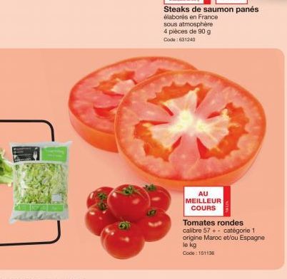 AU MEILLEUR COURS  Tomates rondes  calibre 57 +- catégorie 1 origine Maroc et/ou Espagne le kg  Code: 151138 