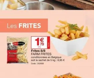 les frites  pommes  akto  19  wig  frites 8/8 farm frites conditionnées en belgique soit le sachet de 5 kg: 8,95 €  code: 252839  