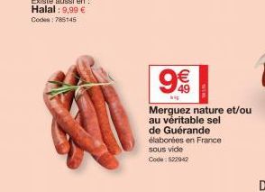 sous vide  Code: 522942  49  Merguez nature et/ou au véritable sel  de Guérande élaborées en France 