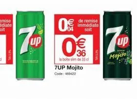 5,5%  up  0 € de remise  immédiate soit  0%  la boite slim de 33 cl  7up mojito  code: 469422  tw5,9%  up  mojito 