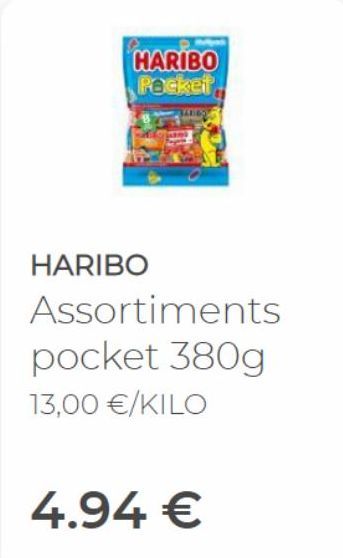 HARIBO Pocket  HARIBO  TALES  Assortiments  pocket 380g 13,00 €/KILO  4.94 € 