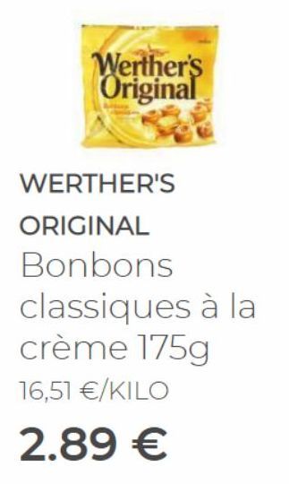 Werther's Original  WERTHER'S  ORIGINAL  Bonbons  classiques à la  crème 175g  16,51 €/KILO  2.89 € 