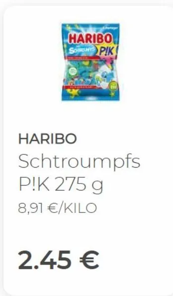 haribo so pik  haribo  schtroumpfs  p!k 275 g  8,91 €/kilo  2.45 € 