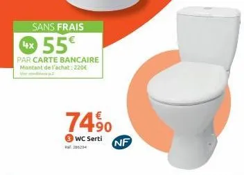 sans frais  4x 55€  par carte bancaire montant de l'achat: 220€ viration p  74⁹0  wc serti  296294  nf 