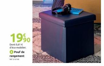 1990  Dont 0,61 € d'éco-mobilier. Pouf de rangement  616748 