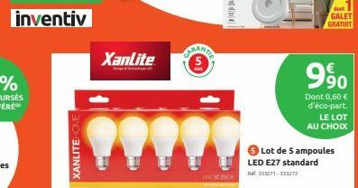 XANLITE HOME  Xanlite  CHANTE  990  Dont 0,60 € d'éco-part. LE LOT AU CHOIX  dent  GALET  GRATUIT  Lot de 5 ampoules LED E27 standard R133271-333272 