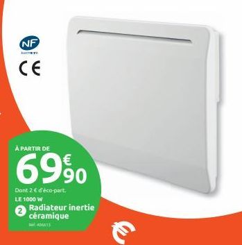 NF  BUT  CE  À PARTIR DE  €  6990  Dont 2 € d'éco-part. LE 1000 W  Radiateur inertie céramique  TML 406&T3 