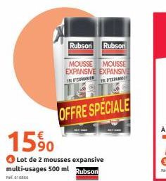 15%  Lot de 2 mousses expansive multi-usages 500 ml Rubson  Ref. 616866  Rubson Rubson  MOUSSE MOUSSE EXPANSIVE EXPANSIVE 150'EXPANSION 1 EXPANSION  OFFRE SPECIALE 