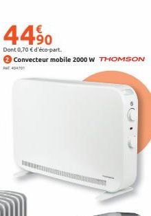 44⁹0  Dont 0,70 € d'éco-part. Convecteur mobile 2000 W THOMSON  R. 404701 