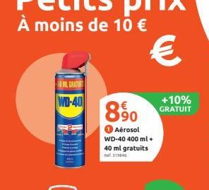 NL GRATUIT  WD-40  €  890  Aérosol WD-40 400 ml + 40 ml gratuits Ref. 319846  +10% GRATUIT 