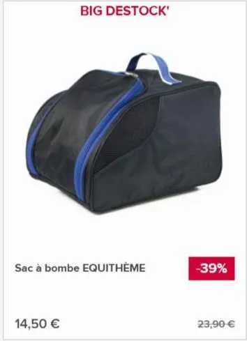 big destock'  sac à bombe equithème  14,50 €  -39%  23,90 €  