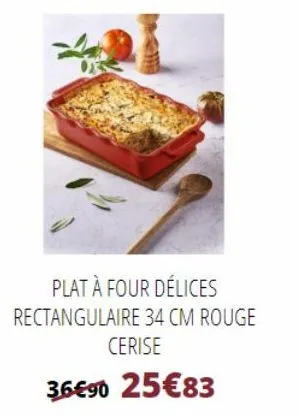 plat à four délices  rectangulaire 34 cm rouge  cerise  36€90 25€83 