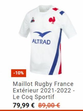 ALTRAD  -10%  Maillot Rugby France Extérieur 2021-2022 - Le Coq Sportif  79,99 € 89,00 € 