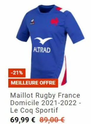 -21%  altrad  meilleure offre  maillot rugby france domicile 2021-2022 - le coq sportif  69,99 € 89,00 € 
