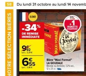 notre sélection bières  blonde  -34%  de remise immédiate  992  le l:3.31€  655  €  le l:238 €  format  stash  vignette mang  goudale  maxi format  bière "maxi format" la goudale  blonde ou ambrée, 72