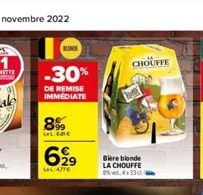 blonde  -30%  de remise immediate  8.99  le l:6,81 €  6,29  €  lel:477€  chouffe  boo  bière blonde la chouffe 8% vol. 4x 33 cl 