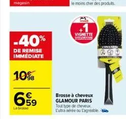 -40%  de remise immédiate  10%  € 59  la brosse  vignette sony  brosse à cheveux glamour paris tout type de cheveux. l'ultra aérée ou l'agréable. 