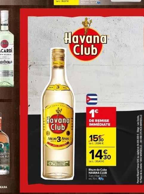 3  havana club  anejo 3 anos  havana club  kysetelta toy paungmon  e  1€  de remise immédiate  15%  le l: 21,86 €  €  14.30  le l: 20,43 €  rhum de cuba  havana club  3 ans d'âge, 37,5% vol 70 cl  per