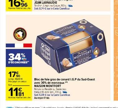 AMINE  34%  D'ÉCONOMIES  17%  Lekg: 89,50 € Pixpaye en caisse SOR  MONTFORT  111  Hum Had Aurayon Frais  Praison MONTFORT  Spage  BLOOD  fapt  Bloc de foie gras de canard I.G.P du Sud-Ouest  avec 30% 