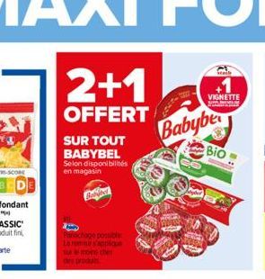 2+1  OFFERT  SUR TOUT BABYBEL Selon disponibilités en magasin  Panachage possible Lajme s'applique sur le moins cher de produs  Babybe  VIGNETTE  Bio 