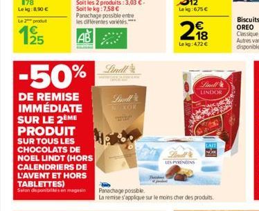 Le kg:8,90 €  Le 2 produ  125  -50%  DE REMISE IMMÉDIATE SUR LE 2ÈME PRODUIT SUR TOUS LES CHOCOLATS DE NOEL LINDT (HORS CALENDRIERS DE L'AVENT ET HORS TABLETTES)  Selon disponibilités en magasin  Lind