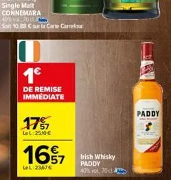 1€  de remise immédiate  1757  le l:25,10 €  16% 7  le l:2367€  irish whisky paddy 40% vol, 70 cl  paddy 