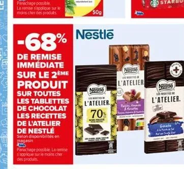 panachage possible  la remise s'applique sur le moins cher des produits.  -68%  de remise immédiate sur le 2ème produit sur toutes les tablettes de chocolat les recettes  de l'atelier de nestlé  selon