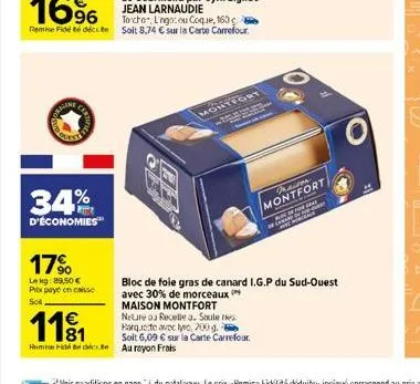 amine  34%  d'économies  17%  lekg: 89,50 € pixpaye en caisse sor  montfort  111  hum had aurayon frais  praison montfort  spage  blood  fapt  bloc de foie gras de canard i.g.p du sud-ouest  avec 30% 