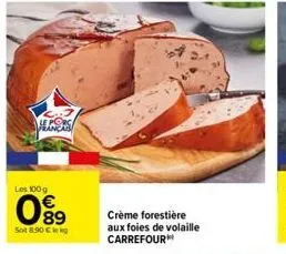 aless  les 100 g  089  sot 8.90 €  crème forestière aux foies de volaille carrefour 