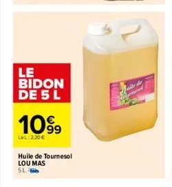 le bidon de 5 l  10%⁹9  lel: 2.20€  huile de tournesol lou mas sl  ile de  durmend 